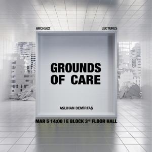 TEDU-MArch_502_Grounds of Care